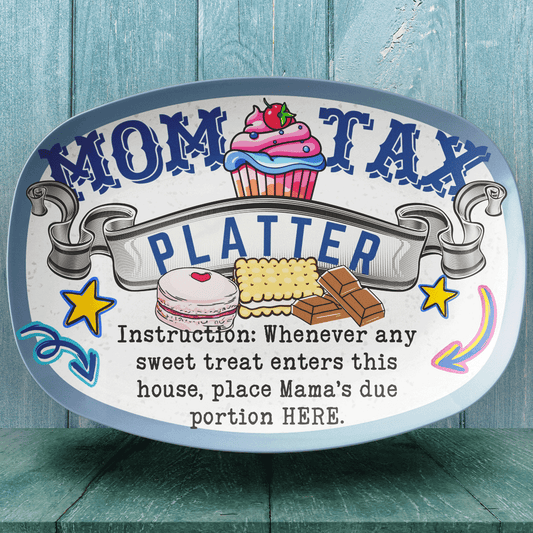 Mom Platter: Funny Mom Tax Platter Sweets Tray | Cupcake Plate for Mom on Mother's Day