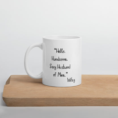 Husband Mug: Hello Sexy Husband Coffee Mug for Valentines Day | Anniversary Gift for Men