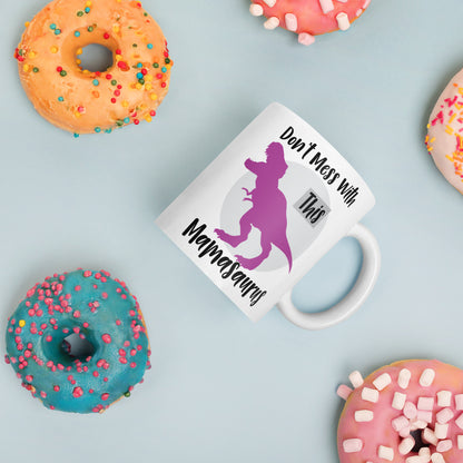 Mom Mug: Don't Mess With This Mamasaurus - Coffee Mug