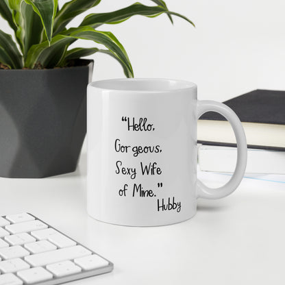 Wife Mug: Sweet Good Morning To My Sexy Wife | Valentine's Sweetest Day Coffee Mug for Woman