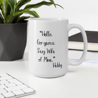 Wife Mug: Sweet Good Morning To My Sexy Wife | Valentine's Sweetest Day Coffee Mug for Woman