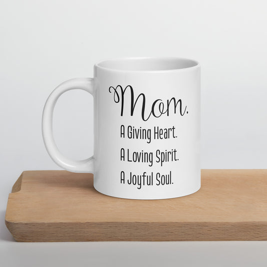 Mom Mug: A Giving Heart Coffee Mug | Mother's Day Gift